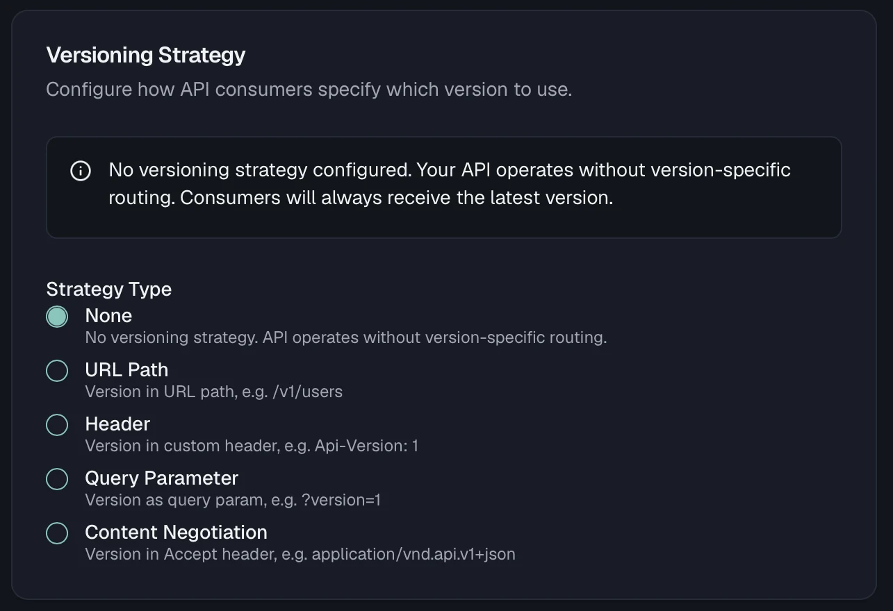 The versioning strategy card set to none, with a note that the API operates without version-specific routing and that consumers will always receive the latest version.